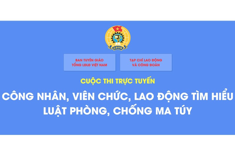 TRIỂN KHAI KẾ HOẠCH CUỘC THI TRỰC TUYẾN CÔNG NHÂN VIÊN CHỨC LAO ĐỘNG THI TÌM HIỂU LUẬT PHÒNG, CHỐNG MA TÚY